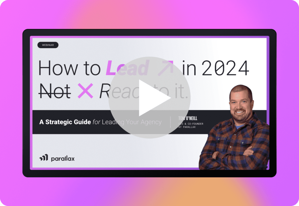 Webinar: How to Lead in 2024, Not React to It. A Strategic Guide to Leading Your Agency